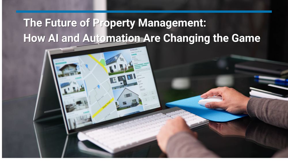 The Future of Property Management: How AI and Automation Are Changing the Game